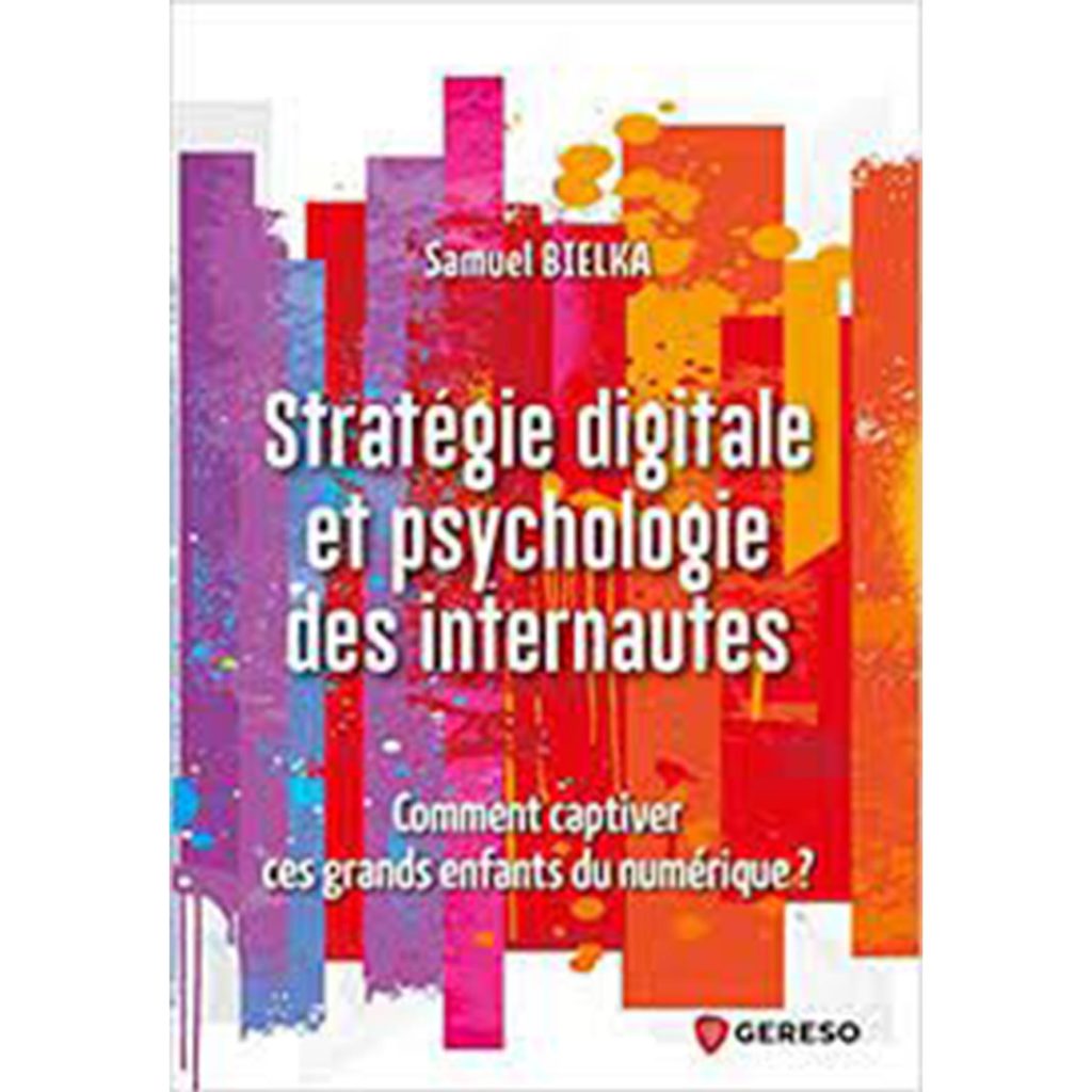 Livre "Stratégie digitale et psychologie des internautes" de Samuel BIELKA