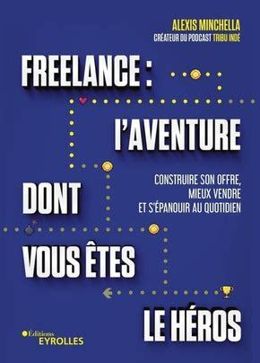 Livre "Frellance : l'aventure dont vous êtes le héros" d'Alexis Minchella