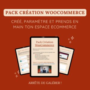 Pack création de boutique sous WooCommerce pour les débutant.e.s